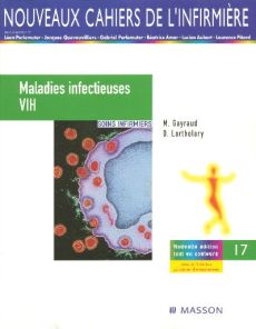 Maladies infectieuses/VIH. Soins infirmiers, 4e édition - Gayraud Martine - Lortholary Olivier - Garré Miche