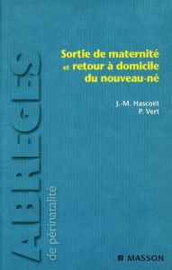Sortie de maternité et retour à domicile du nouveau-né - Hascoët Jean-Michel - Vert Paul