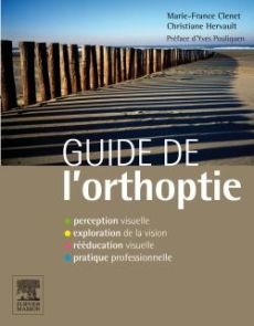 Guide de l'orthoptie - Clenet Marie-France - Hervault Christiane - Pouliq