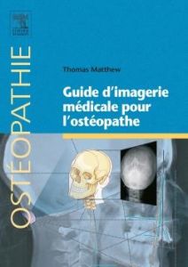 Guide d'imagerie médicale pour l'ostéopathe - Matthew Thomas - Vallée Christian