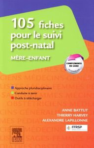 105 fiches pour le suivi post-natal mère-enfant - Battut Anne - Harvey Thierry - Lapillonne Alexandr