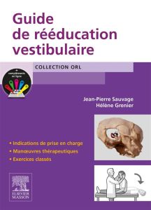 Guide de rééducation vestibulaire - Sauvage Jean-Pierre - Grenier Hélène - Fumat Carol