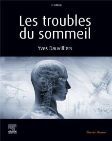 Les troubles du sommeil. 3e édition - Dauvilliers Yves - Montplaisir Jacques - Billiard