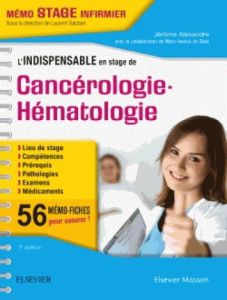 L'indispensable en stage de cancérologie, hématologie. 3e édition - Alexandre Jérôme - Biasi Marie-Annick de