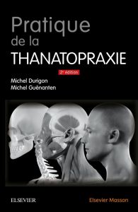 Pratique de la thanatopraxie. 2e édition - Durigon Michel - Guénanten Michel - Marette Jacque