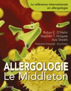 Allergologie. Le Middleton - O'Hehir Robyn - Holgate Stephen-T - Sheikh Aziz -