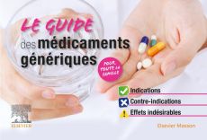 Le guide des médicaments génériques. Indications, contre-indications, effets indésirables - Josi Roger - Cornec Stéphane