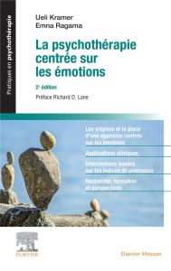 La psychothérapie centrée sur les émotions. 2e édition - Kramer Ueli - Ragama Emna - Lane Richard-D - Gingr