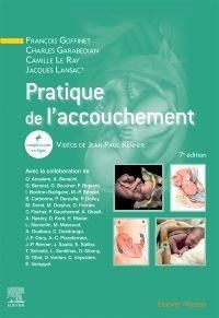 Pratique de l'accouchement. 7e édition - Goffinet François - Garabedian Charles - Le Ray Ca