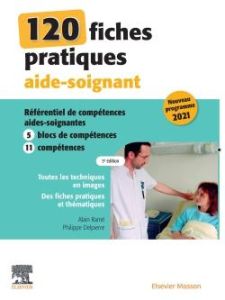120 fiches pratiques aide-soignant. Référentiel de compétences aides-soigantes 2021, 5e édition - Ramé Alain - Delpierre Philippe