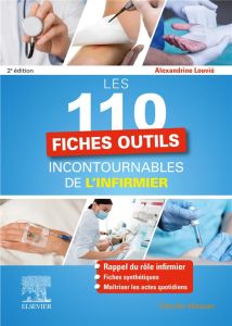 Les 110 fiches outils incontournables de l'infirmier. 2e édition - Louvié Alexandrine