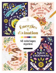 Energies & divination. 40 coloriages mystère - XXX
