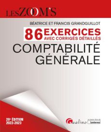 EXERCICES AVEC CORRIGES DETAILLES - COMPTABILITE GENERALE - 86 EXERCICES AVEC DES CORRIGES DETAILLES - Grandguillot