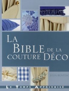 La bible de la couture Déco - Bunting Julia - Nicolas Hélène