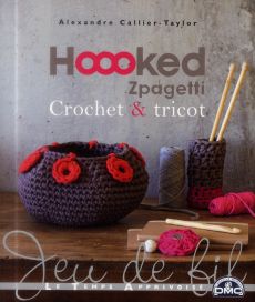 Hoooked Zpagetti crochet & tricot - Callier-Taylor Alexandre