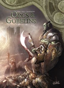 Orcs & Gobelins Tome 7 : Braagam - Jarry Nicolas - Créty Stéphane - Jacquemoire Elodi