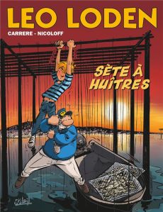 Léo Loden Tome 27 : Sète à huîtres - Nicoloff Loïc - Carrère Serge - Arleston Christoph