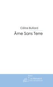 Ame Sans Terre - Bulliard Celine