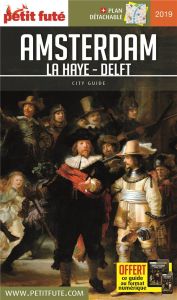 Petit futé Amsterdam. La Haye, Delft, Edition 2019, avec 1 Plan détachable - AUZIAS/LABOURDETTE