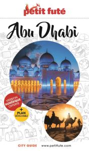 Petit Futé Abu Dhabi. Edition 2023. Avec 1 Plan détachable - AUZIAS D. / LABOURDE