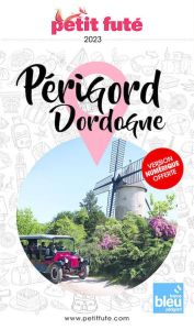 Petit Futé Périgord-Dordogne. Edition 2023 - AUZIAS D. / LABOURDE