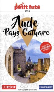 Petit Futé Aude - Pays Cathare. Edition 2023 - AUZIAS D. / LABOURDE