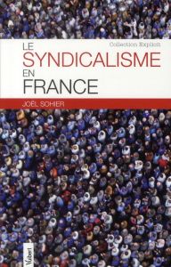 Le syndicalisme en France - Sohier Joël