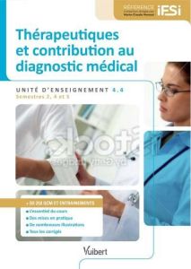 Thérapeutiques et contribution au diagnostic médical. Unité d'enseignement 4.4 - Gaule-Mokritzky Christine - Buffe Carine - Chicha