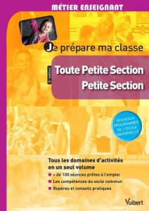 Je prépare ma classe Toute Petite Section. 5e édition - Loison Marc