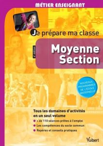 Je prépare ma classe Moyenne Section. 4e édition - Loison Marc