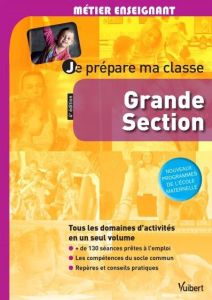 Je prépare ma classe Grande Section. 4e édition - Loison Marc