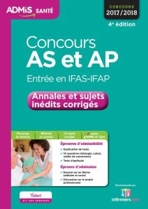 Concours AS et AP Entrée en IFAS-IFAP. Annales et sujets inédits corrigés, Edition 2017-2018 - Diriberry Lucile - Herbaut Dominique - Parelle Lau