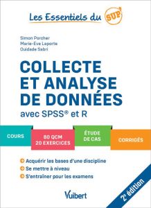 Collecte et analyse de données avec SPSS et R. 2e édition - Porcher Simon - Laporte Marie-Eve - Sabri Ouidade