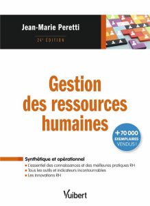 Gestion des ressources humaines. 24e édition - Peretti Jean-Marie