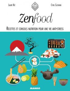 Zen food / Recettes et conseils nutrition pour moins stresser et mieux dormir - Kié Laure-Shi-Zen