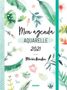 Mon agenda aquarelle. Edition 2021 - Boudon Marie