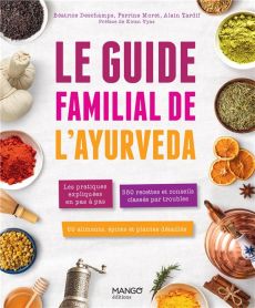 Le guide familial de l'Ayurveda - Deschamps Béatrice - Moret Perrine - Tardif Alain