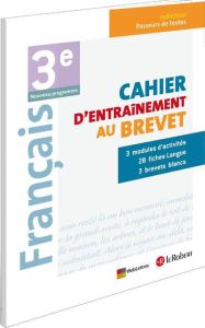 Français 3e. Cahier d'entraînement au Brevet - Beilin-Bourgeois Claire - Leguy Adeline