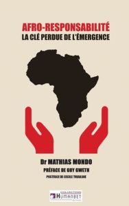 Afro-responsabilité. La clé perdue de l'émergence - Mondo Mathias