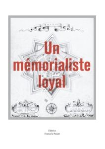 UN MEMORIALISTE LOYAL - FRANCIS CAZIN - CAZIN FRANCIS
