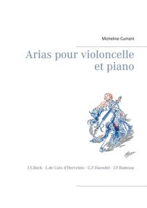 Arias pour violoncelle et piano - Cumant Micheline