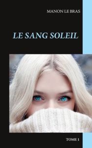 Le Sang Soleil - Le Bras Manon