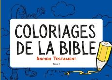 Coloriages de la Bible - Ancien Testament. Tome 1 - EN FAMILLE BIBLE