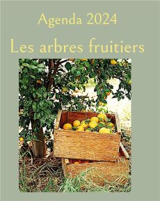 Agenda 2024. Les arbres fruitiers - Richard Sylvia