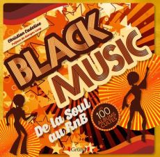 Black Music. Les 100 albums cultes - Eudeline Christian - Lang Georges