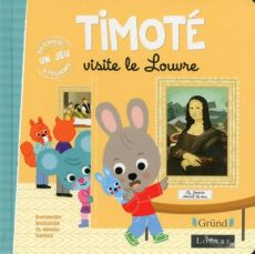 Timoté : Timoté visite le Louvre - Massonaud Emmanuelle - Combes Mélanie