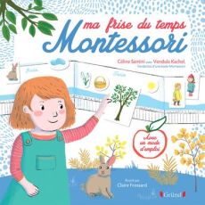 Ma frise du temps Montessori - Santini Céline - Kachel Vendula - Frossard Claire