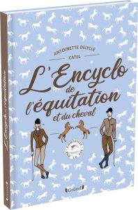 L'encyclo de l'équitation et du cheval - Delylle Antoinette