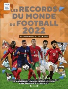 Les records du monde du football. Le guide officiel de la FIFA, Edition 2022 - Radnedge Keir - Laget Laurent