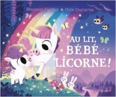 Au lit, bébé licorne ! - Chatterton Chris - Fielding Rhiannon - Mouraux Mar